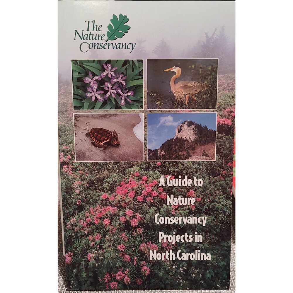 A GUIDE TO NATURE CONSERVANCY PROJECTS IN NORTH CAROLINA By Ida Phillips Lynch 2